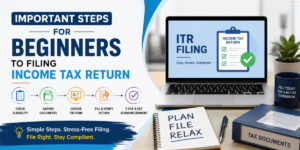 Read more about the article Important Steps for Beginners to Filing Income Tax Return